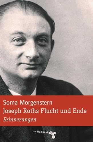 Joseph Roths Flucht und Ende: Erinnerungen